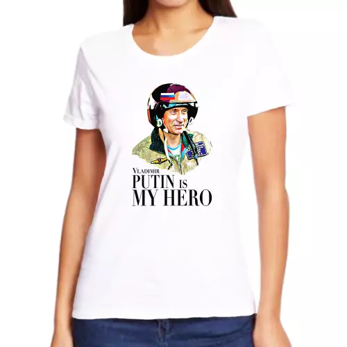 Женские футболки с Путиным Vladimir Putin is my hero